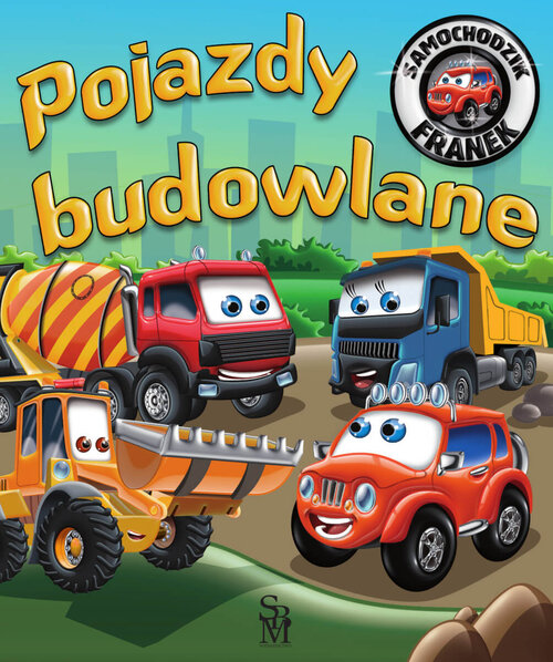 Okładka: Samochodzik Franek. Pojazdy budowlane