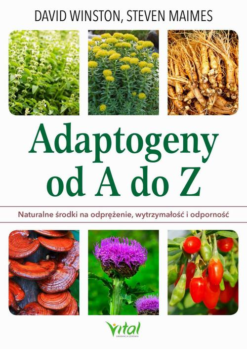 Okładka: Adaptogeny od A do Z. Naturalny sposób na odprężenie, wytrzymałość i o
