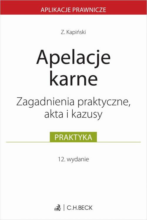 Okładka: Apelacje karne. Zagadnienia praktyczne akta i kazusy