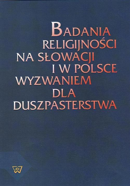 Okładka: Badania religijności na Słowacji i w Polsce wyzwaniem dla duszpasterst