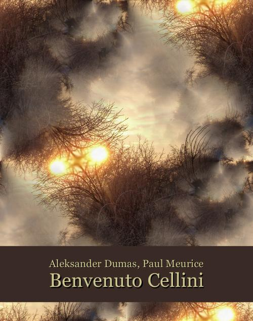 Okładka: Benvenuto Cellini (Ascanio ou l’Orfevre du roi)