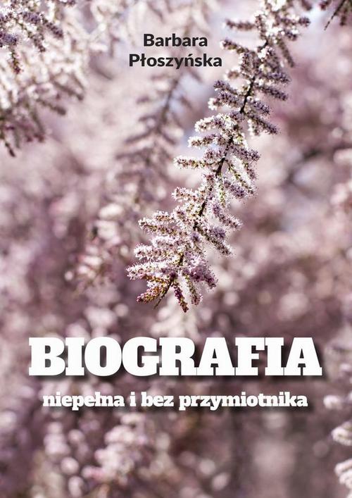 Okładka: Biografia niepełna i bez przymiotnika