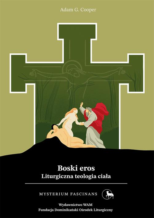 Okładka: Boski eros. Liturgiczna teologia ciała