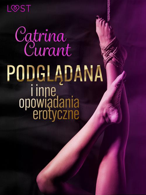 Okładka: Catrina Curant: Podglądana i inne opowiadania erotyczne