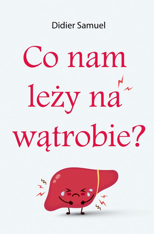 Okładka: Co nam leży na wątrobie