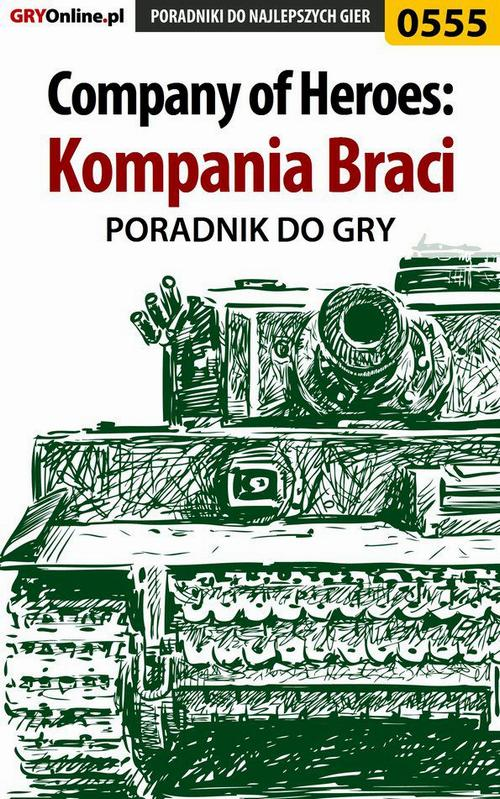 Okładka: Company of Heroes: Kompania Braci - poradnik do gry