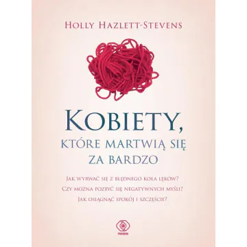 Kobiety które martwią się za bardzo