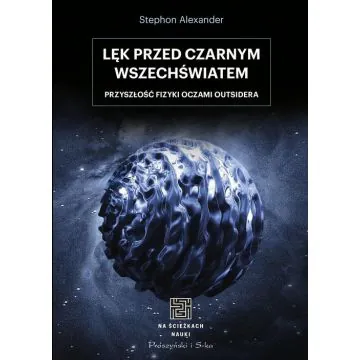 Lęk przed czarnym wszechświatem