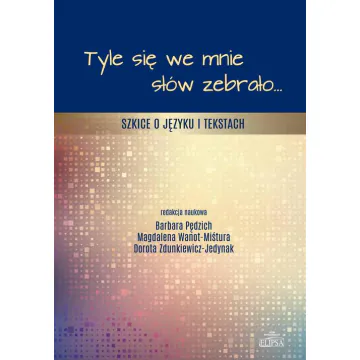Tyle się we mnie słów zebrało...