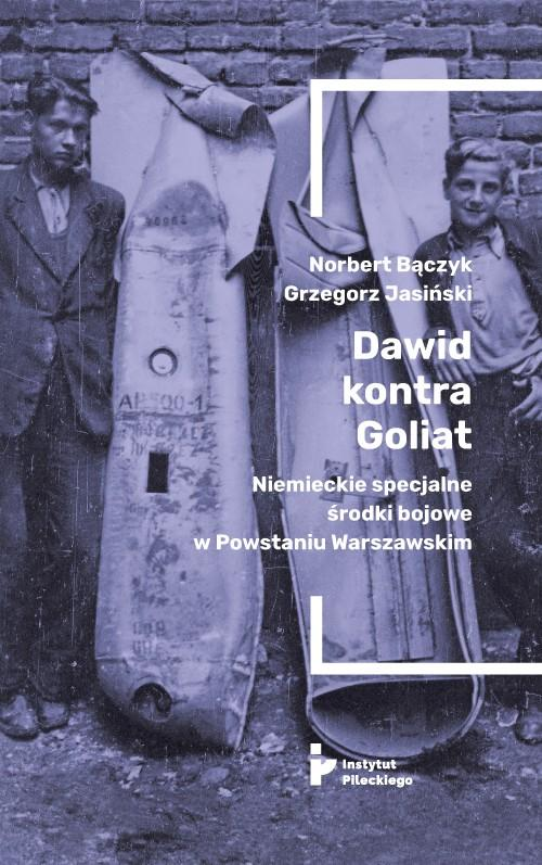 Okładka: Dawid kontra Goliat. Niemieckie specjalne środki bojowe w Powstaniu Wa