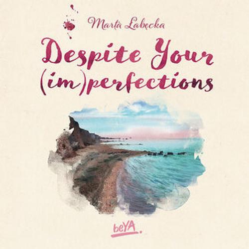Okładka: Despite Your (im)perfections. Dotrzymaj złożonej mi obietnicy