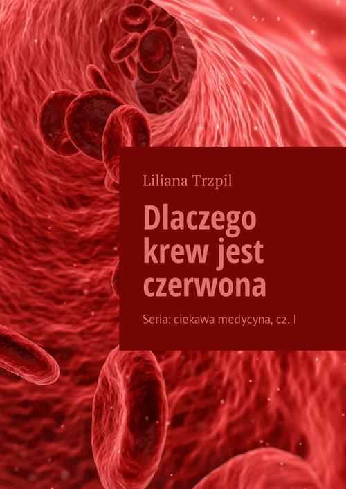 Okładka: Dlaczego krew jest czerwona