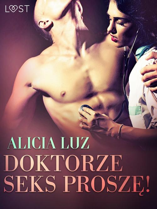 Okładka: Doktorze seks proszę! - opowiadanie erotyczne