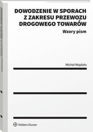Okładka: Dowodzenie w sporach z zakresu przewozu drogowego towarów