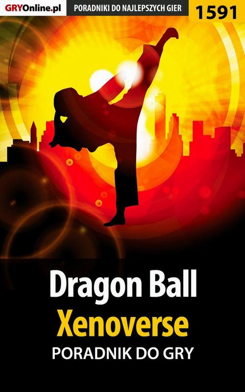 Okładka: Dragon Ball: Xenoverse - poradnik do gry