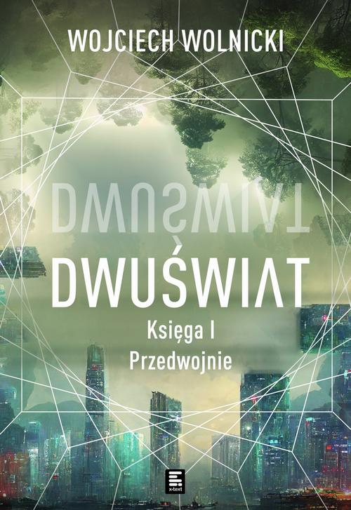 Okładka: Dwuświat. Księga 1. Przedwojnie