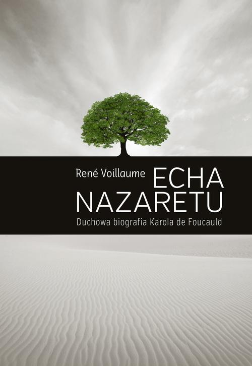 Okładka: ECHA NAZARETU. Duchowa biografia Karola de Foucauld