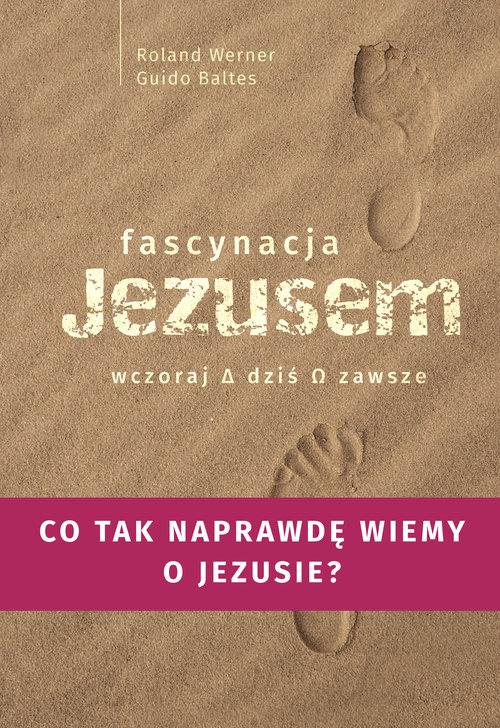 Okładka: Fascynacje Jezusem Wczoraj dziś zawsze