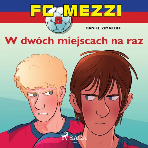 Okładka: FC Mezzi 8 - W dwóch miejscach na raz