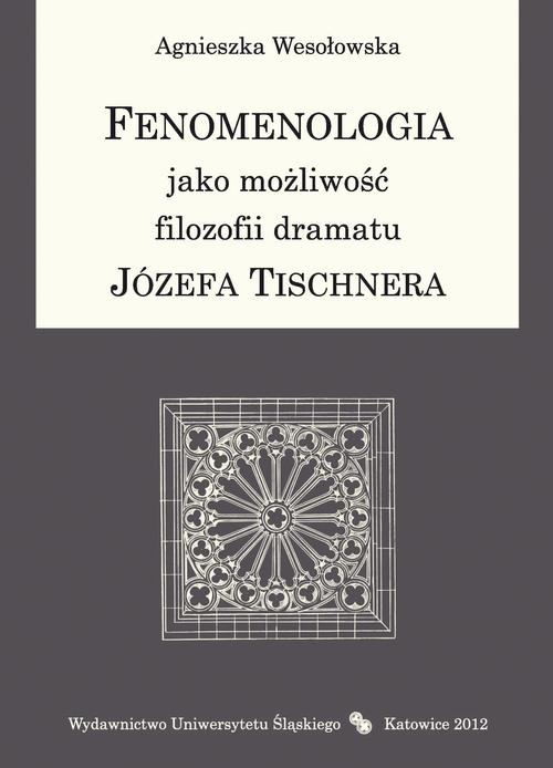 Okładka: Fenomenologia jako możliwość filozofii dramatu Józefa Tischnera