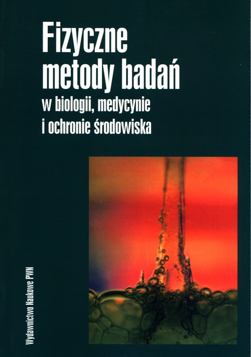Okładka: Fizyczne metody badań w biologii, medycynie