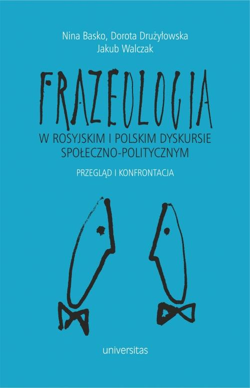 Okładka: Frazeologia w rosyjskim i polskim dyskursie społeczno-politycznym