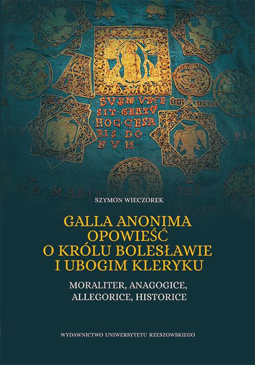 Okładka: Galla Anonima opowieść o królu Bolesławie i ubogim kleryku