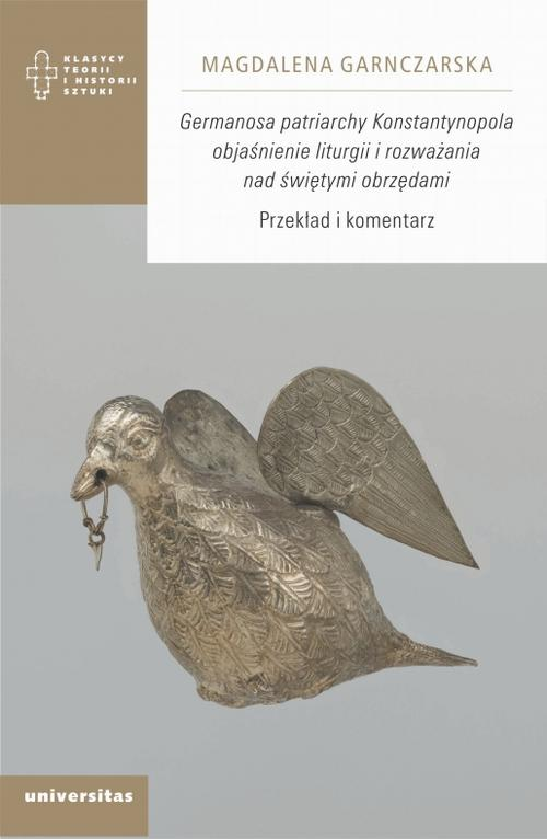 Okładka: Germanosa patriarchy Konstantynopola objaśnienie liturgii i rozważania