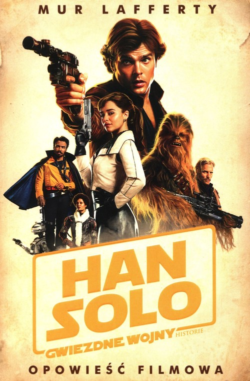Okładka: Han Solo Gwiezdne wojny Historie Opowieść filmowa