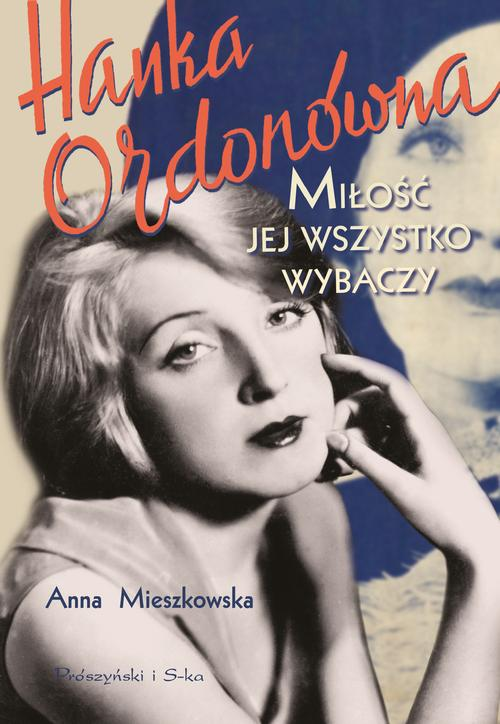Okładka: Hanka Ordonówna. Miłość jej wszystko wybaczy