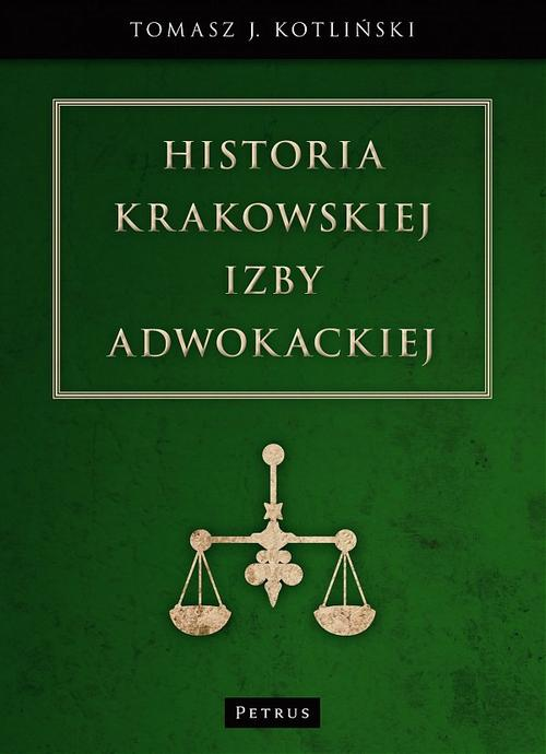 Okładka: Historia Krakowskiej Izby Adwokackiej