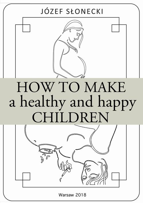 Okładka: How to make a healthy and happy children