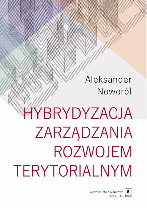 Okładka: Hybrydyzacja zarządzania rozwojem terytorialnym