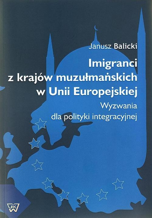 Okładka: Imigranci z krajów muzułmańskich w Unii Europejskiej