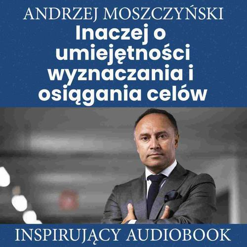 Okładka: Inaczej o umiejętności wyznaczania i osiągania celów