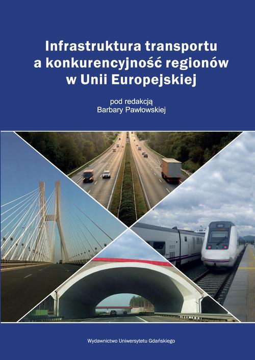 Okładka: Infrastruktura transportu a konkurencyjność regionów w Unii Europejski