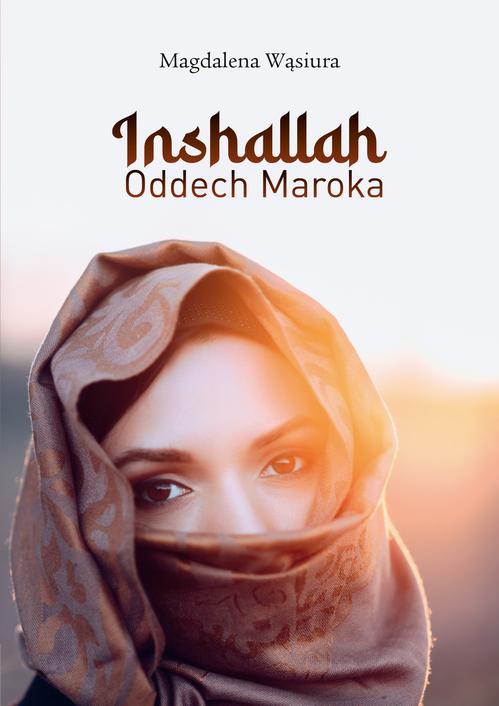 Okładka: Inshallah. Oddech Maroka