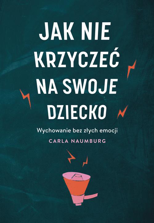 Okładka: Jak nie krzyczeć na swoje dziecko