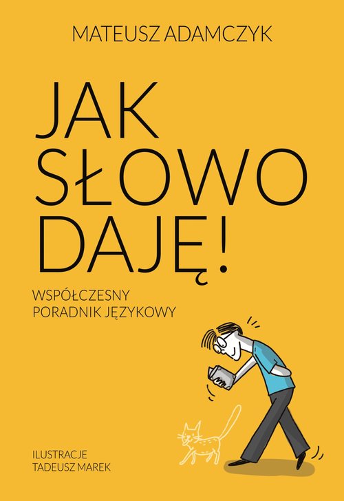 Okładka: Jak słowo daję Współczesny poradnik językowy
