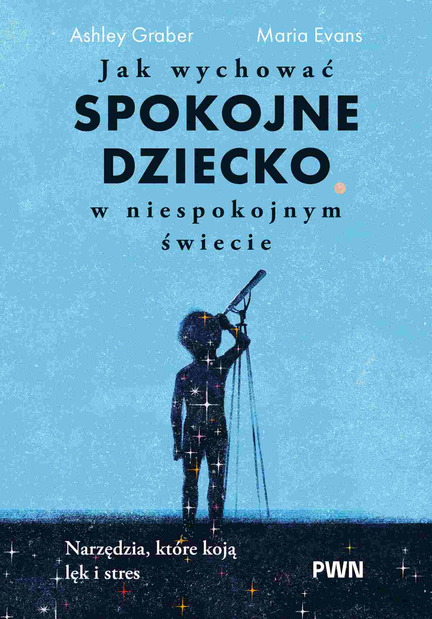 Okładka: Jak wychować spokojne dziecko w niespokojnym świecie