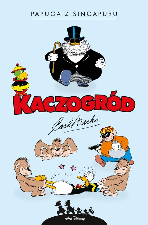 Okładka: Kaczogród Carl Barks Papuga z Singapuru i inne historie z lat 1945-194