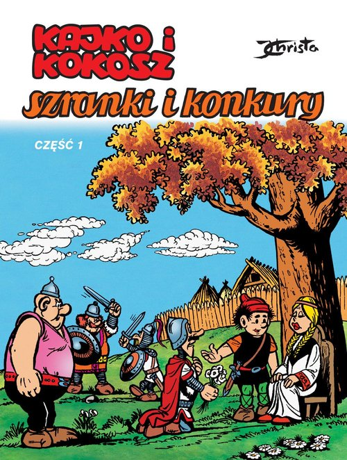 Okładka: Kajko i Kokosz Szranki i konkury Część 1