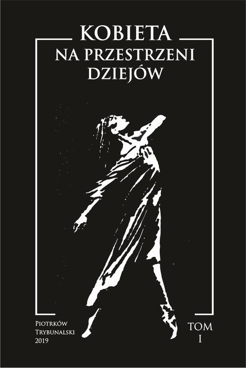 Okładka: Kobieta na przestrzeni dziejów. Tom I