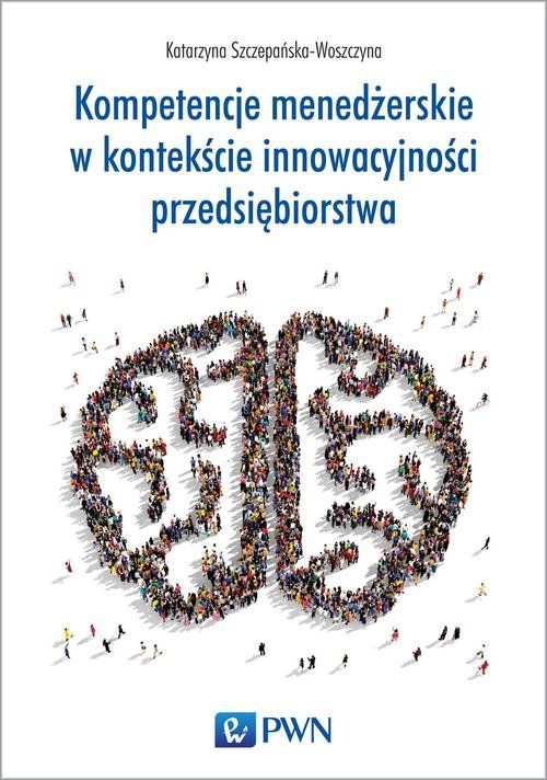 Okładka: Kompetencje menedżerskie w kontekście innowacyjności przedsiębiorstwa