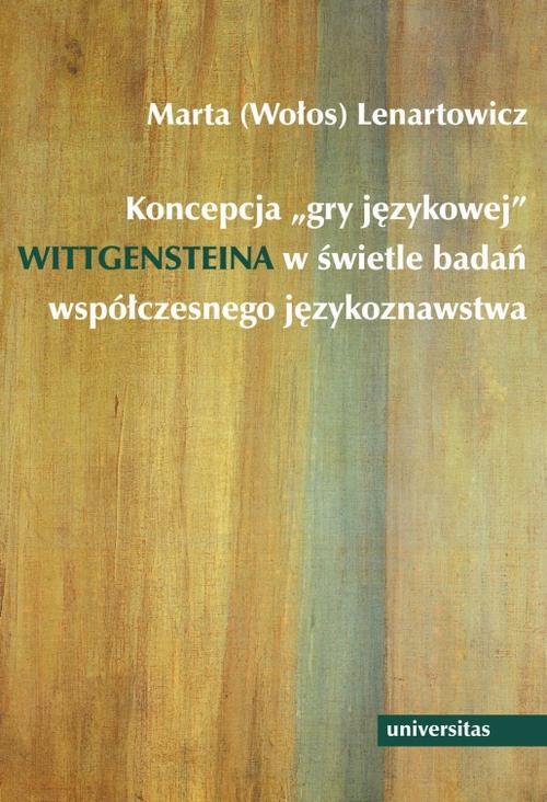 Okładka: Koncepcja "gry językowej" Wittgensteina w świetle badań współczesnego