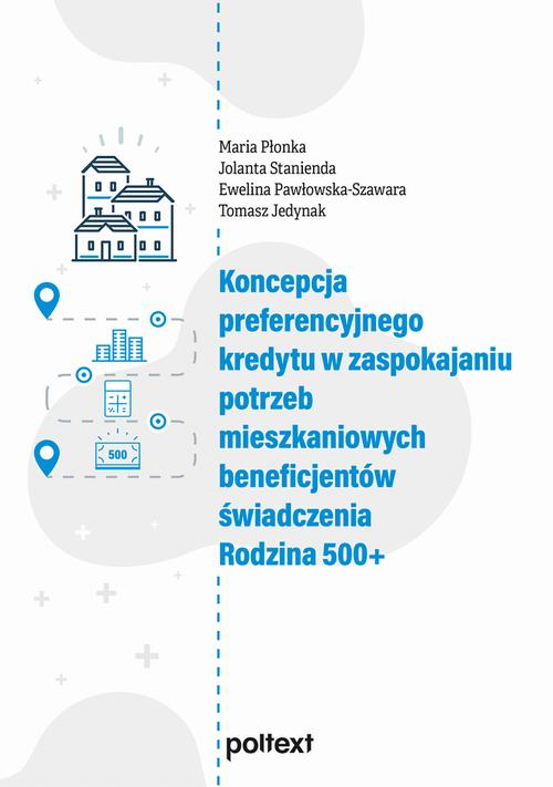 Okładka: Koncepcja preferencyjnego kredytu w zaspokajaniu potrzeb mieszkaniowyc