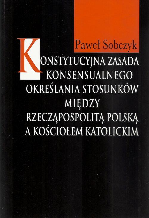 Okładka: Konstytucyjna zasada konsensualnego określania stosunków między Rzeczą