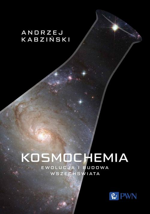 Okładka: Kosmochemia Ewolucja i budowa Wszechświata