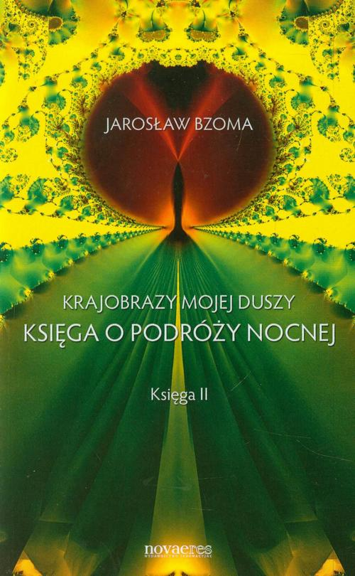Okładka: Krajobraz mojej duszy Księga o podróży nocnej Księga 2