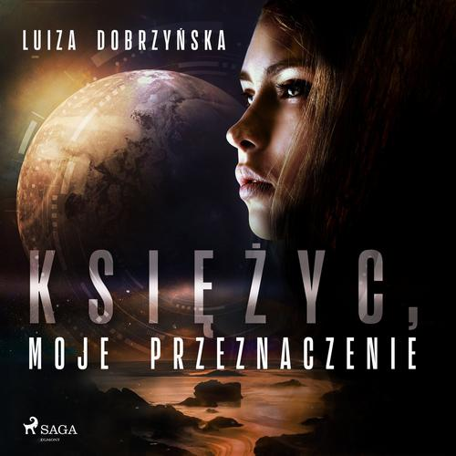 Okładka: Księżyc, moje przeznaczenie